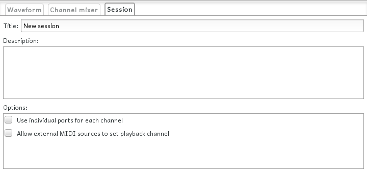 The  session tab . From this tab, it is possible to give the session a title and a description, as well as enabling multi-channel output (see  multichannel ). 